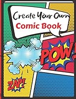 Create Your Own Comic Book : Draw Your Own Comics,Cover Notebook Action Design,Blank,Create and Draw Your Own Superheros 1652317961 Book Cover