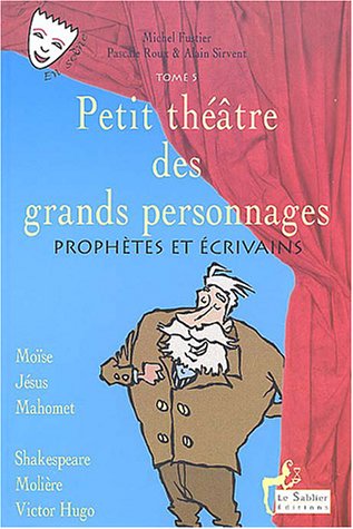 petit-th-tre-des-grands-personnages-tome-5-proph-tes-et-crivains