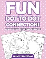 Fun Dot to Dot Connections - Dot to Dot Extreme Edition 1683230418 Book Cover
