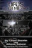 UFOs Over Mexico!: Encounters with Unidentified Aerial Phenomena