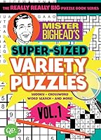 Mister Bighead's Super-Sized Variety Puzzles Vol. 1-Sudoku, Crosswords, Word Searches and More! 1486724019 Book Cover