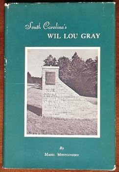 Hardcover SOUTH CAROLINA'S WIL LOU GRAY: Pioneer in Adult Education / A Crusader, Modern Model. Book