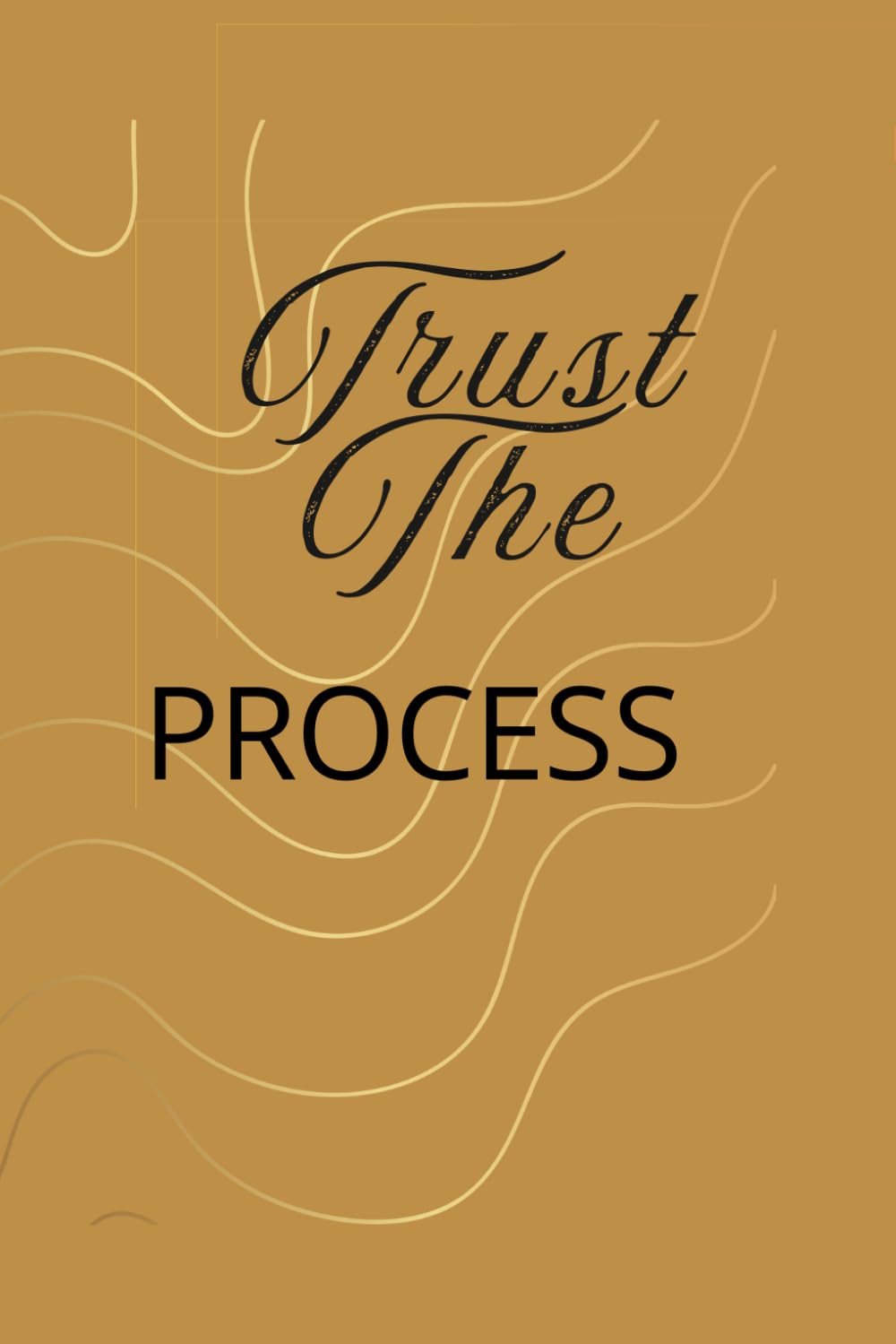 Trust The Process: 100 Pages, Lined Journal, 6x9 inch, Motivational Cover