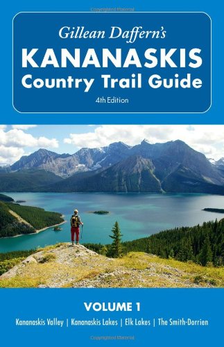 Buy Kananaskis Valley - Kananaskis Lakes - Elk Lakes - The Smith-Dorrien (Volume 1) (Gillean Daffern's Kananaskis Country Trail Guide) — BookShops.in
