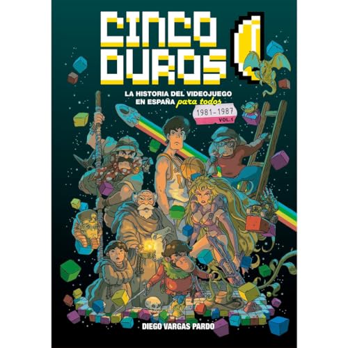 Cinco Duros: LA HISTORIA DEL VIDEOJUEGO EN ESPAÑA PARA TODOS VOL. 1 (GAMES)