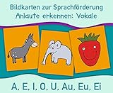  Anlaute erkennen: Vokale: A, E, I, O, U, Au, Eu, Ei (Bildkarten zur Sprachförderung)