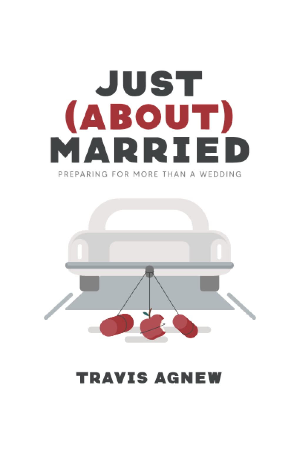 Just (About) Married: Preparing for More Than a Wedding