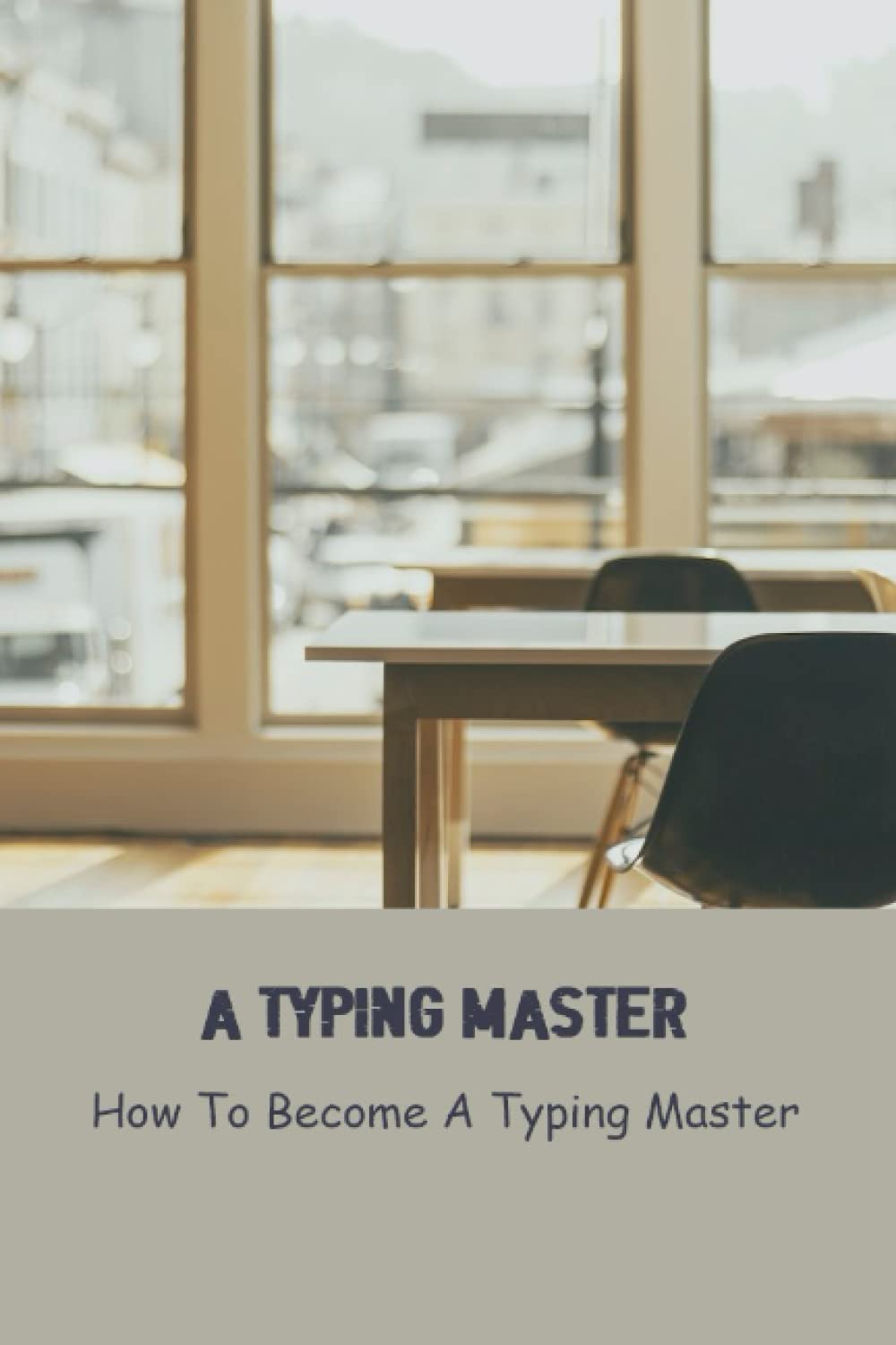 A Typing Master: How To Become A Typing Master: