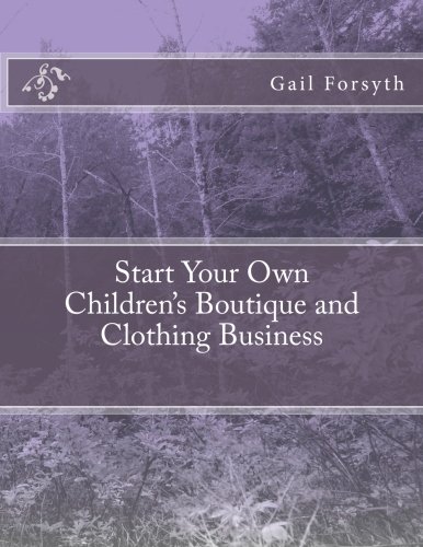 Start Your Own Children's Boutique and Clothing Business