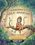 Young Hanuman: Birth & Boyhood Adventures: A Mythology Storybook for Children.