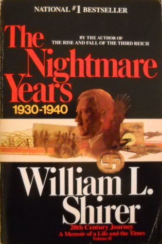 The Nightmare Years, 1930-1940: a Memoir of a Life...