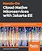 Produktbild Hands-On Cloud-Native Microservices with Jakarta EE: Build scalable and reactive microservices with Docker, Kubernetes, and OpenShift (English Edition)