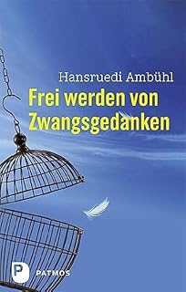 Frei werden von Zwangsgedanken