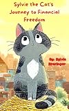 Sylvie the Cat's Journey to Financial Freedom: Part 1: The Importance of Money