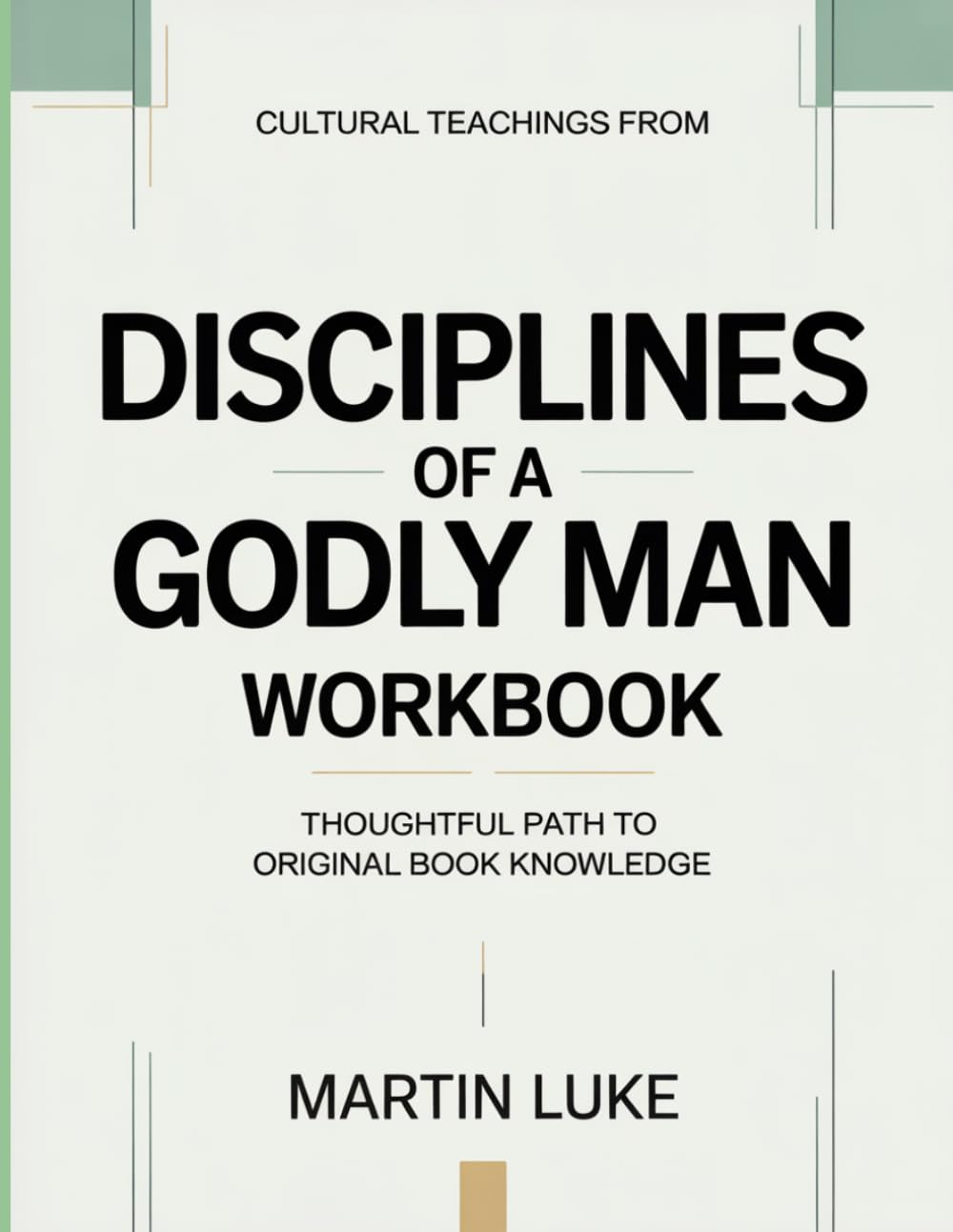 Cultural Teachings From Disciplines Of A Godly Man: Thoughtful Path To Original Book Knowledge