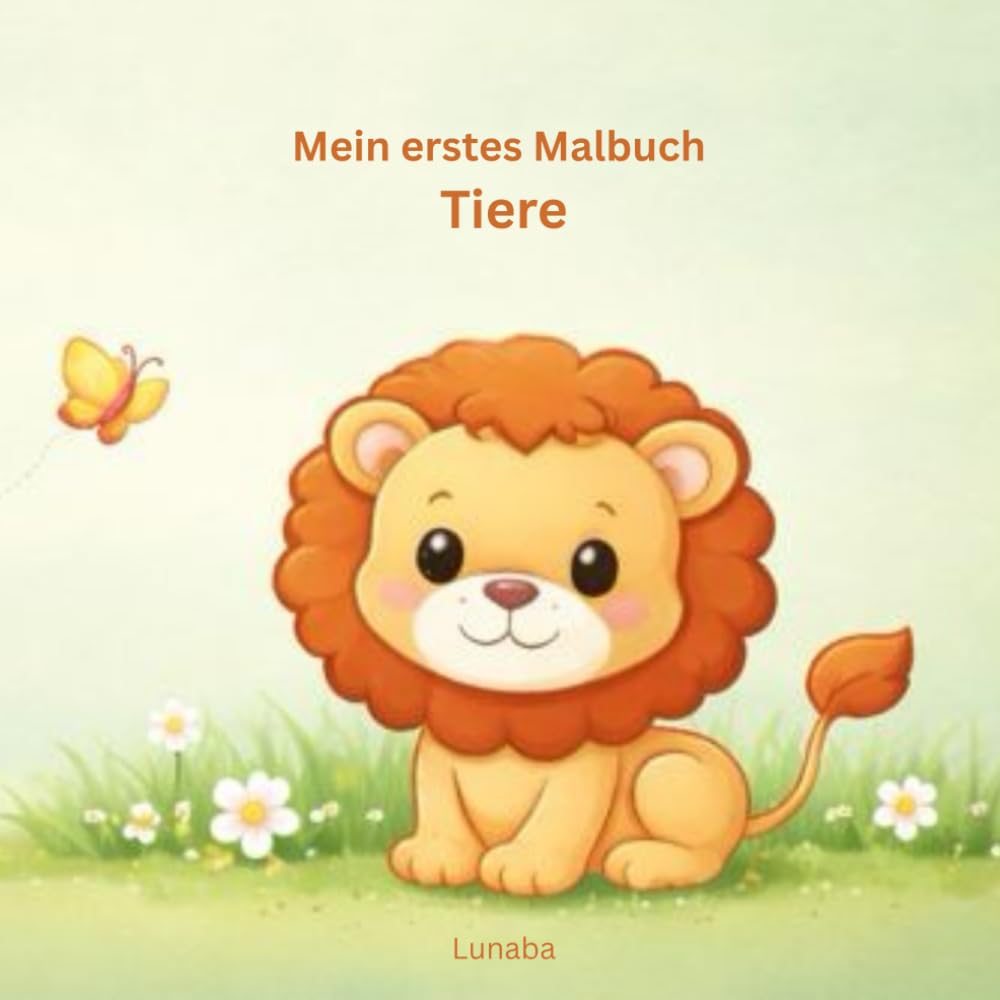 Mein erstes Tier-Malbuch: 30 liebevoll gestaltete Tiermotive für Kinder von 2–4 Jahren