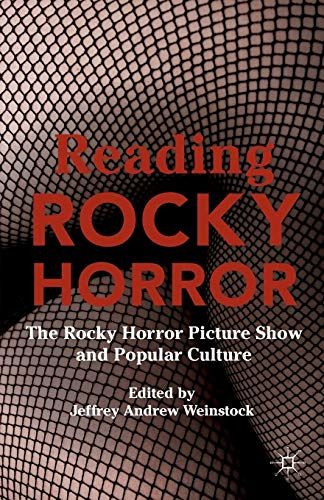 Reading Rocky Horror: The Rocky Horror Picture Show and Popular Culture