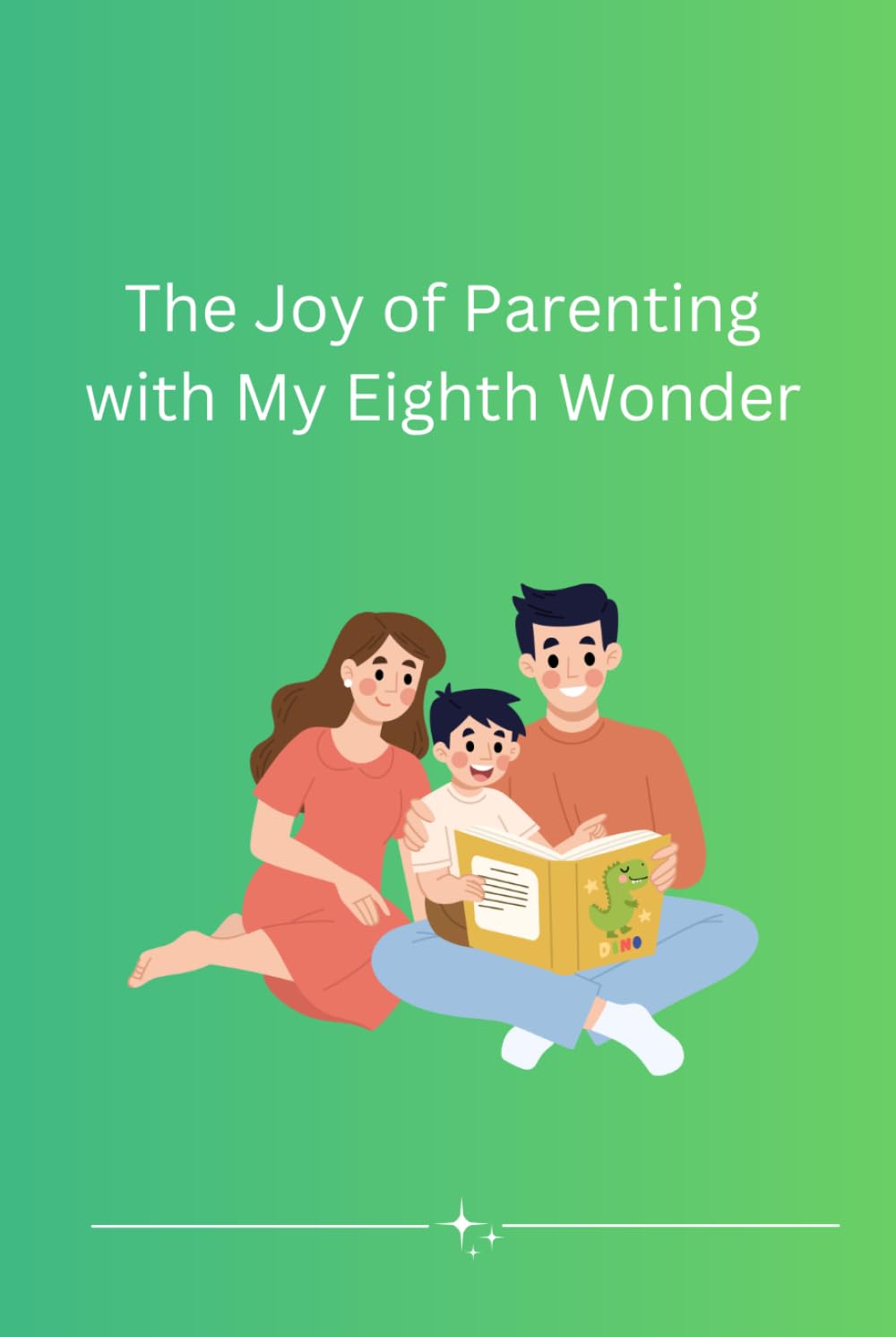 The Joy of Parenting with My Eighth Wonder