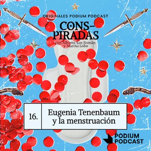 016 – EUGENIA TENENBAUM Y LA MENSTRUACIÓN