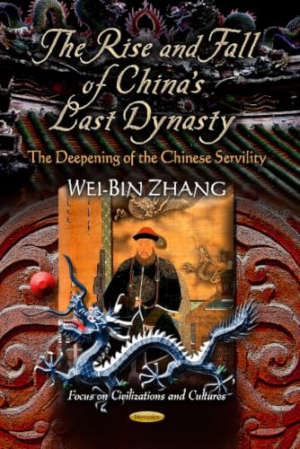 The Rise and Fall of China's Last Dynasty: The Deepening of the Chinese Servility