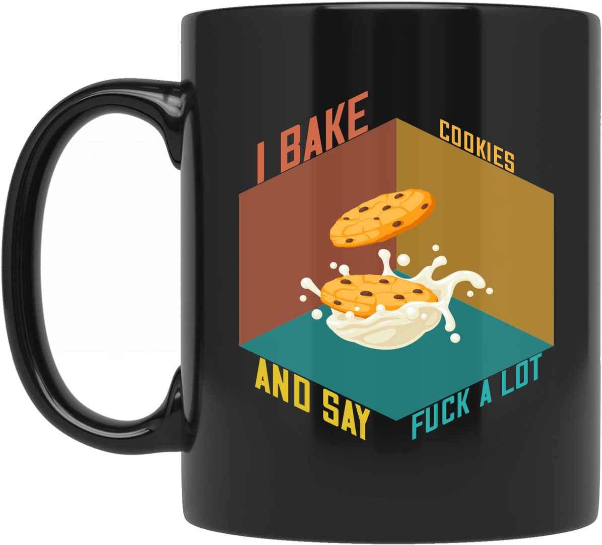 Personalized Bake And Say Fck A Lot Funny Text Tea Cup Coffee Mug 085605