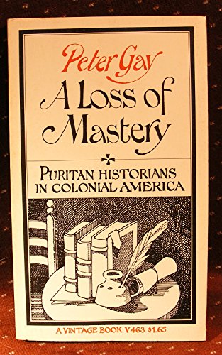A Loss of Mastery Puritan Historians in Colonia... 113128786X Book Cover