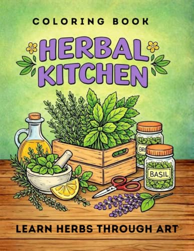 Herbal Kitchen Coloring Book: Learn Herbs Through Art