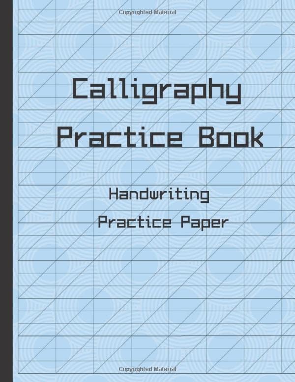 Calligraphy Practice Book Handwriting Practice Paper: Calligraphy Paper Pad Useful for Mastering Copperplate Calligraphy and Modern Calligraphy For Beginners Paperback – 12 Dec. 2018