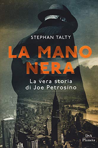 La mano nera. La vera storia di Joe Petrosino