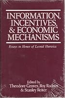 Information, Incentives, and Economic Mechanisms: Essays in Honor of Leonid Hurwicz 0816613400 Book Cover