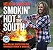 Smokin' Hot in the South: New Grilling Recipes from the Winningest Woman in Barbecue (Melissa Cookston)