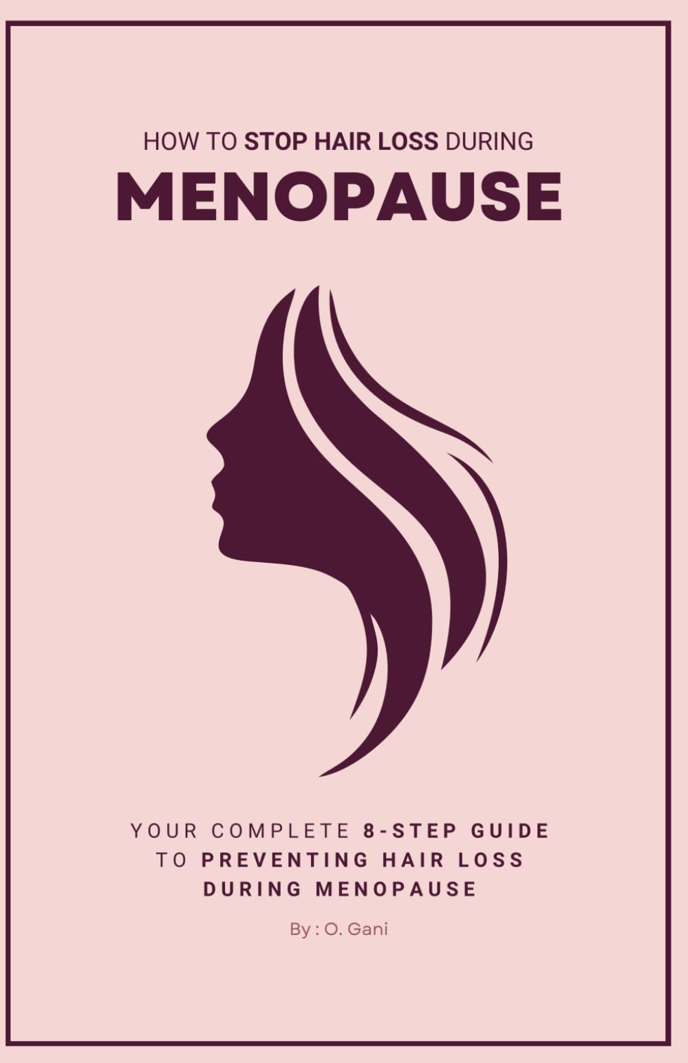 How To Stop Hair Loss During Menopause: Your Complete 8-Step Guide to Preventing Hair Loss During Menopause