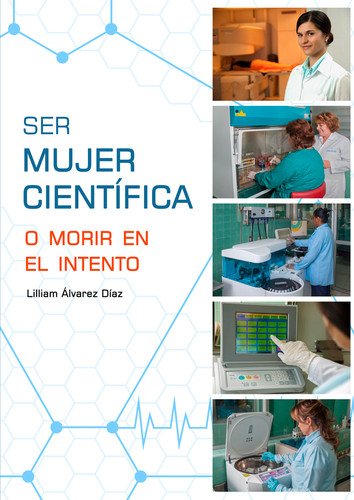 Ser mujer cientÍfica o morir en el intento