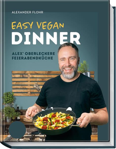 Easy Vegan Dinner: Alex´ oberleckere Feierabendküche