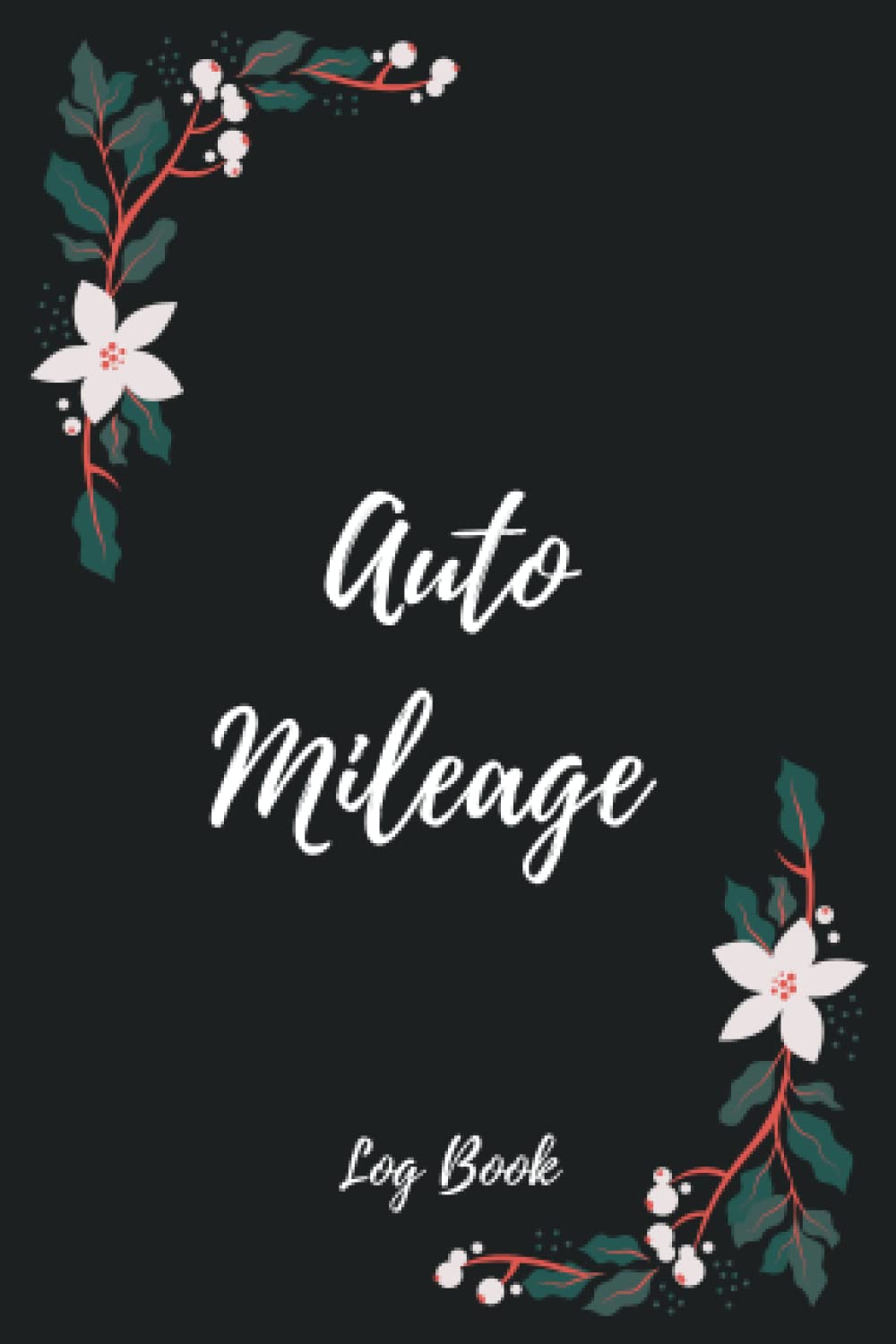 Auto Mileage Log Book: Auto Mileage Tracker to Record and Track Your Daily Mileage for Taxes For Women| Only 4x6 Size that Fits in The Glove Box.