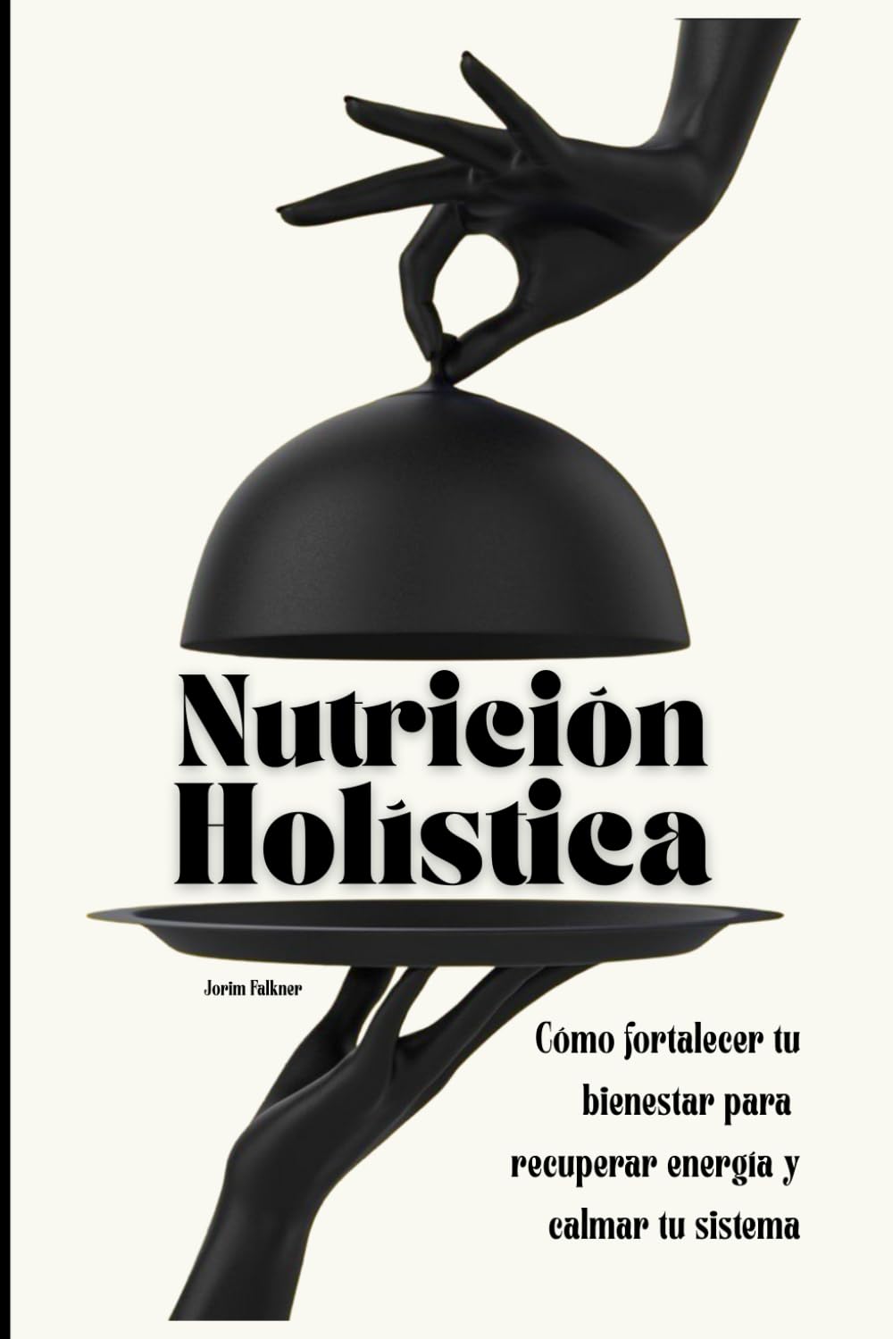 Nutrición Holística: Cómo fortalecer tu bienestar para recuperar energía y calmar tu sistema