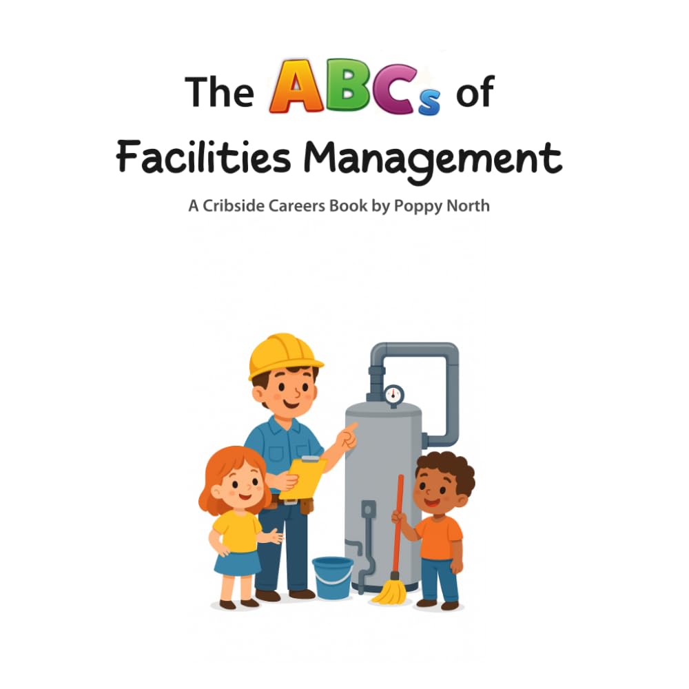 The ABCs of Facilities Management (Cribside Careers)