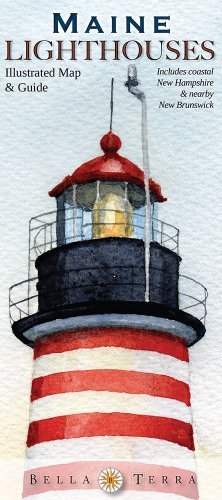 [Maine Lighthouses Illustrated Map & Guide] [By: Bella Terra Publishing] [January, 2009]