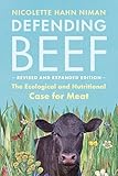 Defending Beef: The Ecological and Nutritional Case for Meat, 2nd Edition