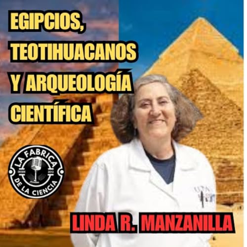 Egipcios, teotihuacanos, pre- incas y la arqueolog&iacute;a cient&iacute;fica. Linda R. Manzanilla. 665. LFDLC