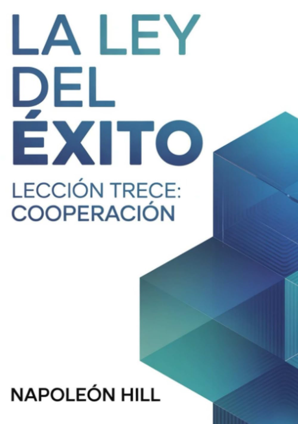 LA LEY DEL ÉXITO Lección trece: COOPERACIÓN (traducido)