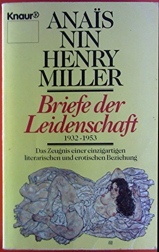 Briefe der Leidenschaft - 1932-1953 - Das Zeugnis einer einzigartigen literarischen und erotischen Beziehung