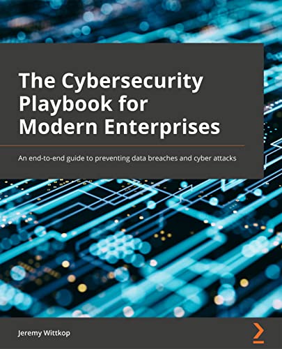 The Cybersecurity Playbook for Modern Enterprises:… The Cybersecurity Playbook for Modern Enterprises:…