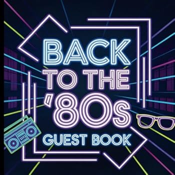 Paperback Guest Book: Beautiful 80s Theme Party Guest Book With Gift Tracker and Photo Memory Section to Use as a Memory Keep Sake and Treasure Forever Book
