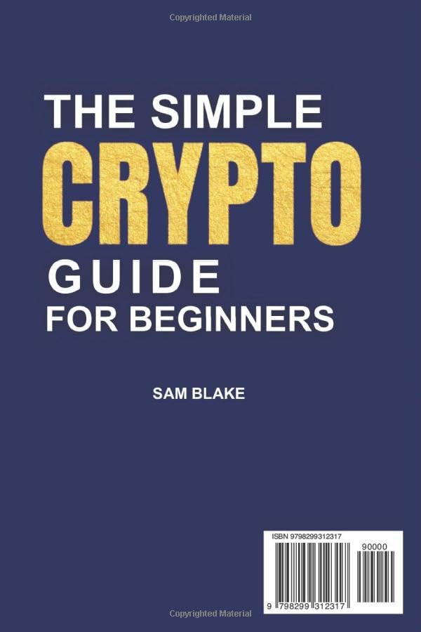 The Simple Crypto Guide for Beginners: Learn How to Buy, Store, and Use Cryptocurrency Like Bitcoin and Ethereum Without Getting Overwhelmed - Image 2