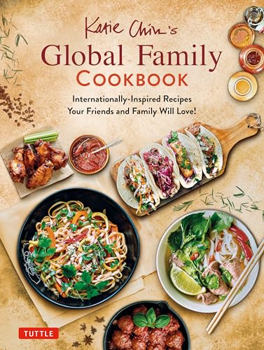 Katie Chin's Global Family Cookbook:...