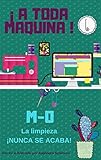 La Limpieza, ¡Nunca se Acaba!: Módulo 0 (A TODA MÁQUINA-Ciclo Inicial nº 1) (Spanish Edition)