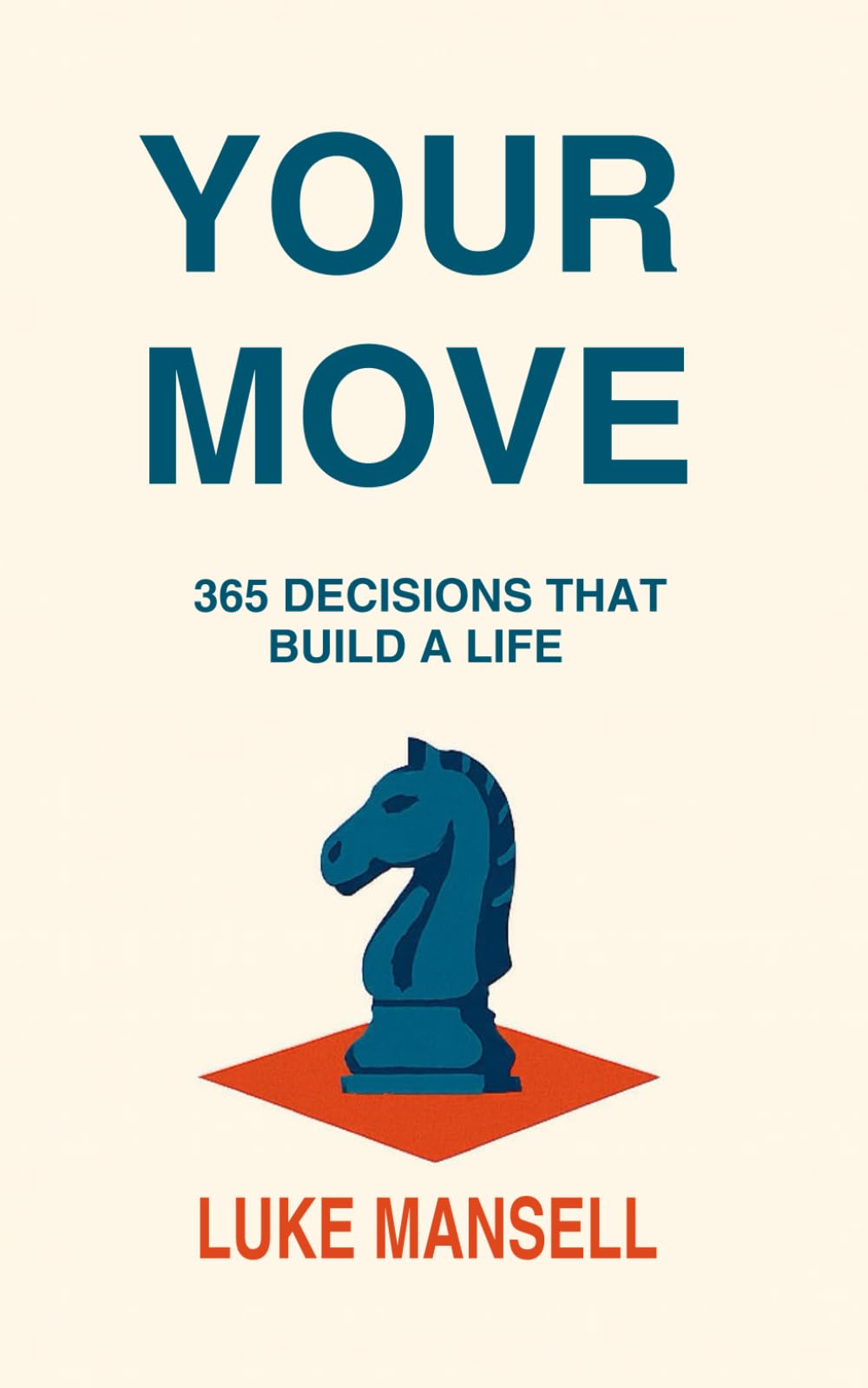 YOUR MOVE: 365 Decisions That Build a Life