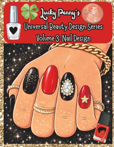 Lucky Penny's Universal Design Series Volume 3: Nail Design. A Nail Art Practice Planner Organized by Nail Shape with Hand Templates Nail Tips: ... Universal Beauty Design Series, Band 3)