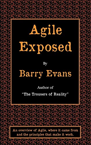 Agile Exposed - Blowing the Whistle on Agile Hype. an